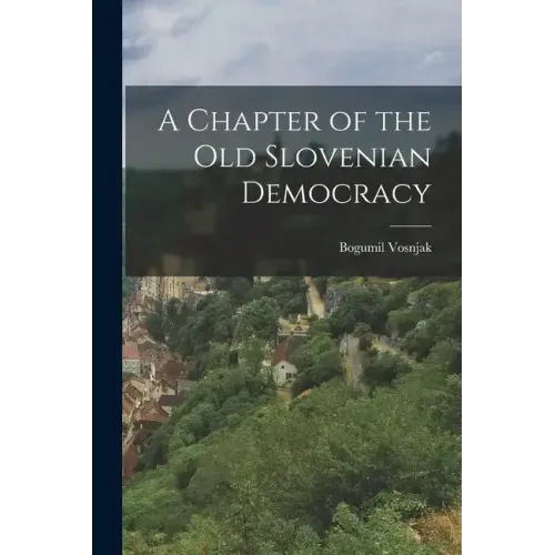 A Chapter of the Old Slovenian Democracy