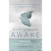 Dreaming Yourself Awake: Lucid Dreaming and Tibetan Dream Yoga for Insight and Transformation