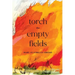 Torch the Empty Fields