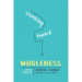 Stumbling Toward Wholeness: How the Love of God Changes Us