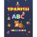 Spanish ABC Coloring Book: learn spanish alphabets while coloring animals - activity coloring book for kids and toddlers