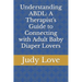 Understanding ABDL: A Therapist's Guide to Connecting with Adult Baby Diaper Lovers