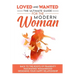 Loved and Wanted: the Ultimate Guide for the Modern Woman, Back to the roots of Femininity, Fascinating Womanhood, Designing your Happy Relationship