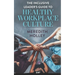 The Inclusive Leader's Guide to Healthy Workplace Culture: Prevent Toxic Work Environments, Bullying, Sexual Harassment, and Discrimination