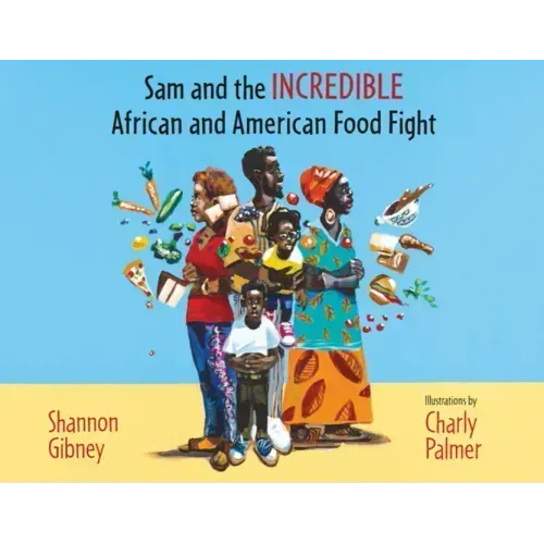 Sam and the Incredible African and American Food Fight
