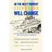 In the Next Moment Everything Will Change: An Exploration of Love, Time Travel and the Prism of Narrative