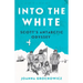 Into the White: Scott's Antarctic Odyssey