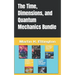 The Time, Dimensions, and Quantum Mechanics Bundle