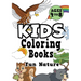 Kids Coloring Books Ages 4-8: FUN NATURE. Awesome, easy, cool coloring nature activity workbook for boys & girls aged 4-6, 3-8, 3-5, 6-8
