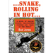 Snake, Rolling in Hot
