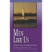 Men Like Us: Ordinary Men, Extraordinary God
