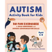 Autism Activity Book for Kids: 50 Fun Exercises to Build Confidence and Improve Communication Skills