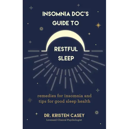 Insomnia Doc's Guide to Restful Sleep: Remedies for Insomnia and Tips for Good Sleep Health (Lack of Sleep or Sleep Deprivation Help)