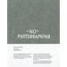 Timm Rautert: No Photographing