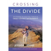Crossing the Divide: 20 Lessons to Help You Thrive in Cross-Cultural Environments