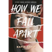 How We Fall Apart
