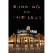 Running on Thin Legs