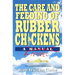 The Care and Feeding of Rubber Chickens