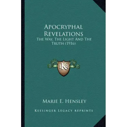 Apocryphal Revelations: The Way, the Light and the Truth (1916)