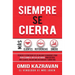 Siempre Se Cierra: Técnicas Y Estrategias de los Mejores Vendedores Para Perfeccionar El Arte de las Ventas Para Obtener Más Clientes, Re