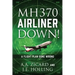 Mh370 Airliner Down!: A Flight Plan Gone Wrong