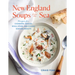 New England Soups from the Sea: Recipes for Chowders, Bisques, Boils, Stews, and Classic Seafood Medleys