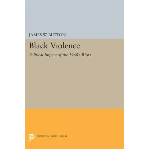 Black Violence: Political Impact of the 1960s Riots