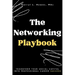The Networking Playbook: Transform Your Social Capital into Professional Career Success