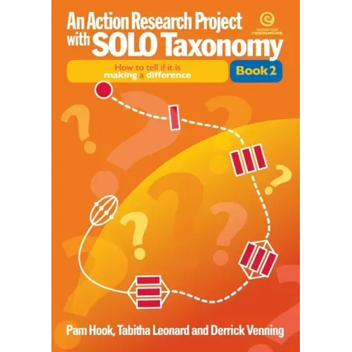 An Action Research Project with SOLO Taxonomy Bk 2: How to introduce and use SOLO and to tell if it is making a difference