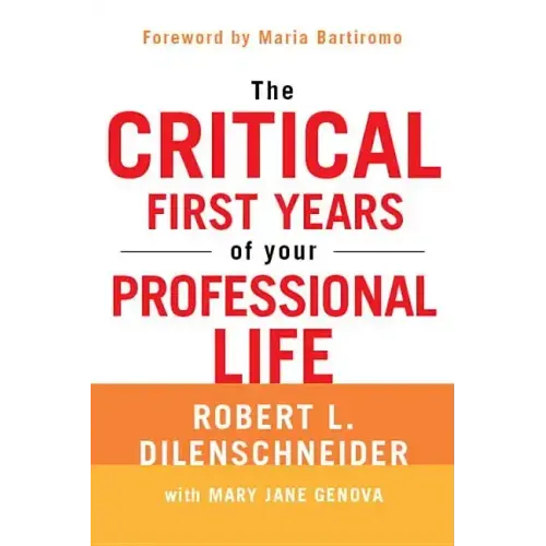 The Critical First Years of Your Professional Life