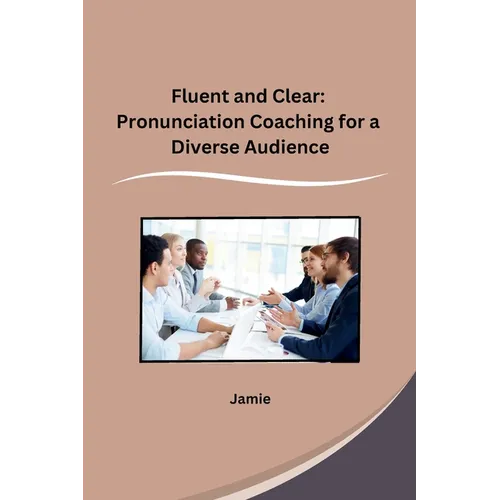 Fluent and Clear: Pronunciation Coaching for a Diverse Audience