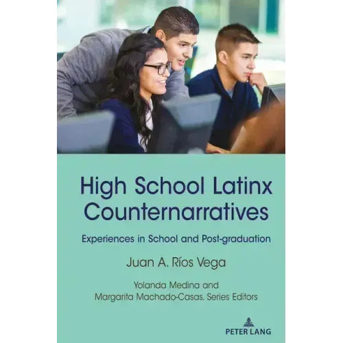 High School Latinx Counternarratives: Experiences in School and Post-Graduation