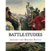 Battle Studies: Ancient and Modern Battle