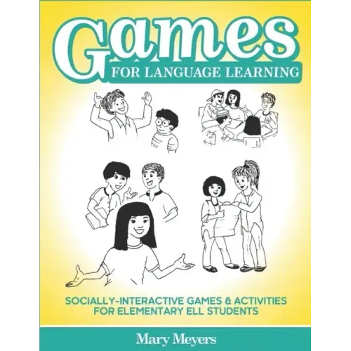 Games for Language Learning: Socially-Interactive Games and Activities for Elementary ELL Students
