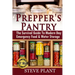 Prepper's Pantry: The Survival Guide To Modern Day Emergency Food & Water Storage