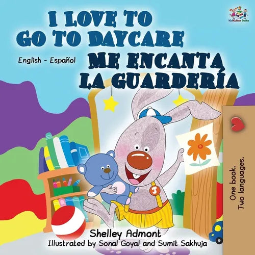 I Love to Go to Daycare Me encanta la guarder?: English Spanish Bilingual Book