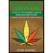 Medical Marijuana Gardening Guide: A Step-By-Step Beginner's Guide to Marijuana Horticulture (Growing, Cultivation, and Business Licensing)