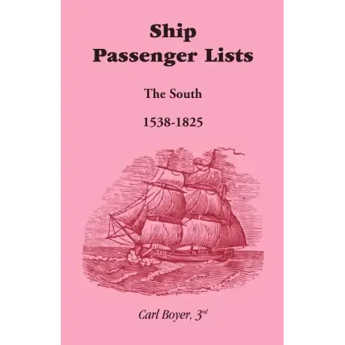 Ship Passenger Lists, The South (1538-1825)
