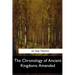 The Chronology of Ancient Kingdoms Amended