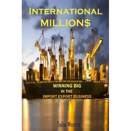 International Million$: Winning In The Import Export Business