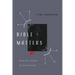 Bible Matters: Making Sense of Scripture