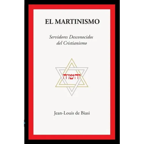 El Martinismo: Servidores Desconocidos del Cristianismo