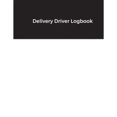 Delivery Driver Logbook: Keep Track of Deliveries, Trips, Mileage, Times And Dates, Perfect For DoorDash & Instacart Drivers, Road Travel, Logb