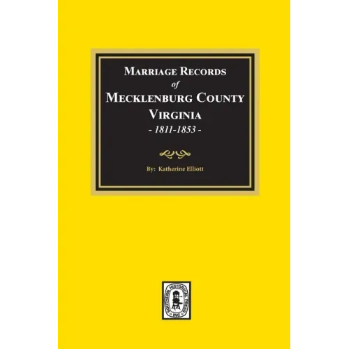 Marriage Records of Mecklenburg County, Virginia, 1811-1853. (Volume #2)