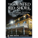The Haunted Mid-Shore: Spirits of Caroline, Dorchester and Talbot Counties