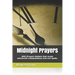 Midnight Prayers: 200 Prayers Bullets That Break Witchcraft Manipulations and Evil Spells.