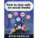 How to Stay Safe on Social Media: Social Media Dos and Don'ts: What Kids and Parents Should Know