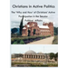 Christians in Active Politics: The 'Why and How' of Christians' Active Participation in the Secular Political Affairs