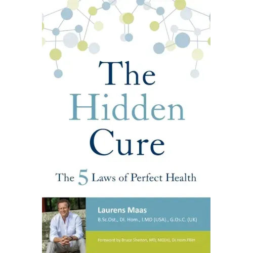 The Hidden Cure: The Five Laws of Perfect Health