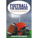 Football For Beginners: Essential Training and Game Tactics Tips For Playing and Coaching